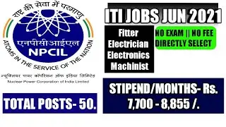 ITI Vacancy NPCIL 2021 (Electrician/Fitter/Electronics/Mechinist)/Govt. Job Vacancy//No Fee//No Exam