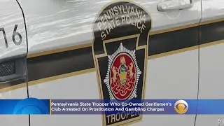 Police: Pennsylvania State Trooper Who Co-Owned Gentlemen's Club Arrested On Prostitution, Gambling