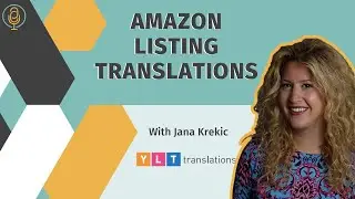 Amazon Listing Translations with Jana Krekic