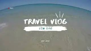 A short break in C&ocirc;n Đảo -  Southeast region of Vietnam