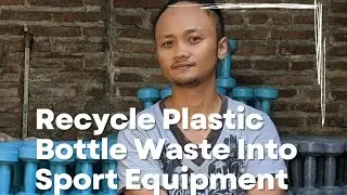 We Recycle Plastic Bottle Waste Into Sport Equipment