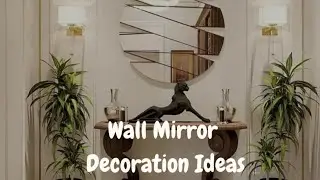 Latest Wall Mirror Decorating Ideas 2025| Modern Living Room Wall Mirror Design Ideas