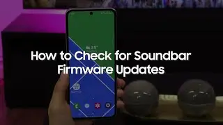 How to Check for Firmware Updates of your Soundbar