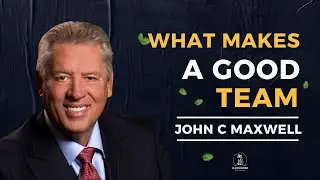 TEAM WORK FOUNDATION by John C. Maxwell || Motivational Video #Inspirational #Words