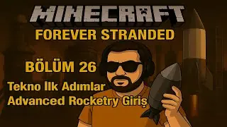 Minecraft:Forever Stranded B&ouml;l&uuml;m-26 Advanced Rocketry Moduna Giriş!!