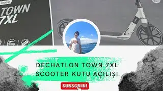 Decathlon Oxelo Town 7XL Scooter Kutu A&ccedil;ılışı