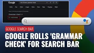 Google Introduces AI-Powered 'Grammar Check' Feature For Search Bar