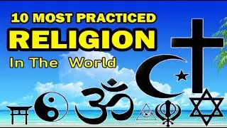 TOP 10 MOST PRACTICED RELIGION IN THE WORLD 2023