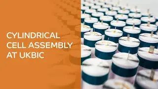 Cylindrical cell assembly for battery manufacturing at UKBIC