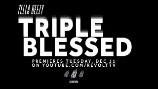 Yella Beezy: Triple Blessed The Documentary