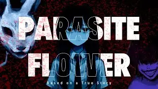 The Most Disturbing Horror Game About A LITTLE GIRL! | Parasite Flower