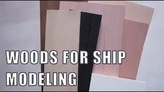 which WOOD should you use for building ship models?