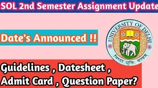 SOL 2nd Semester Assignment Update 2021 || Date's Announced 😮 !! || Guidelines , Datesheet?