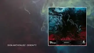 Dion Anthonijsz - Serenity ( Original Mix ) AAAMSOUND