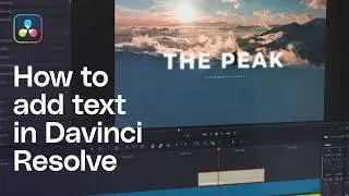 How to add text in DaVinci Resolve (basic titles, animation & effects)