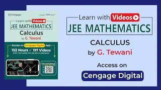 Learn with Videos | JEE Mathematics: Calculus | G Tewani | Cengage Digital | JEE Main | Advanced