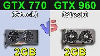 GTX 770 (2GB) VS GTX 960 (2GB) | New Games Benchmarks