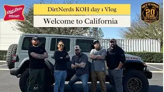 Welcome to California | DirtNerds KOH Vlog | Day one