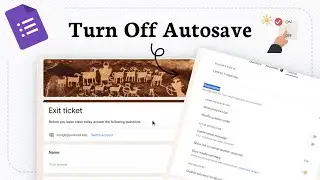 How to Disable Autosave for All Respondents in Google Forms