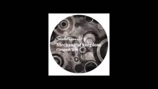 Seeletronik - Mechanical kingdom (Original Mix)