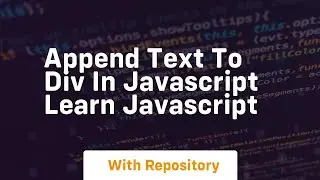 Append text to div in javascript learn javascript