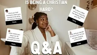 Is being a Christian hard? | Faith-based Q&A