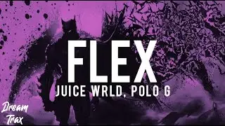 Polo G - Flex (Lyrics) ft. Juice WRLD