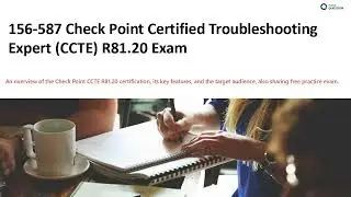 Check Point CCTE R81.20 (156-587) Exam Prep | Free Practice Test