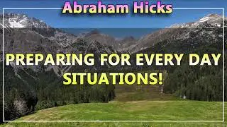Abraham Hicks 2020 New (No Ads) 🌺🌻 PREPARING FOR EVERY DAY SITUATIONS! 🌺🌻