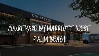 Courtyard by Marriott West Palm Beach Review - West Palm Beach , United States of America