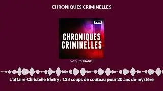 L’affaire Christelle Blétry : 123 coups de couteau pour 20 ans de mystère | Chroniques Criminelles