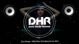 Zero Range - Milky Bars (Pumping House Mix) - DHR