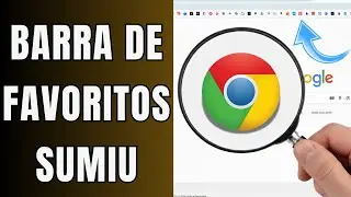 Minha BARRA de FAVORITOS DESAPARECEU no Google Chrome - COMO RESOLVER?