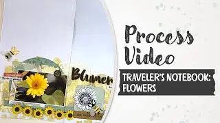 Scrapbook Process Video & Free Cut File - Flowers Traveler's Notebook Spread (Freebie Included)