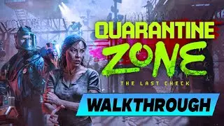 Quarantine Zone: The Last Check  🔹 Walkthrough