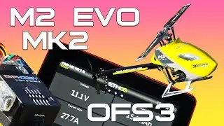 Знакомьтесь с OMPHOBBY M2 EVO MK2 и OFS3!