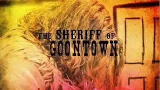 The Sheriff Of Goontown - Episode 1: A Fistful Of Goon