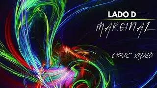 Lado D - Marginal - Lyric Video
