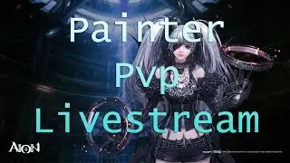 Aion 7.0 - Nuked Painter Pvp First Livestream!