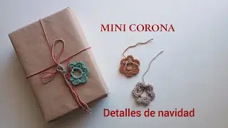 MINI CORONA- DETALLES DE NAVIDAD- TEJIDO A CROCHET