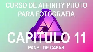 Curso de Affinity Photo en espa&ntilde;ol para fotograf&iacute;a - Capitulo 11 - Panel de capas
