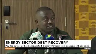 ENERGY SECTOR DEBT RECOVERY: Pay for power or be disconnected, Energy Minister tells gov't agencies