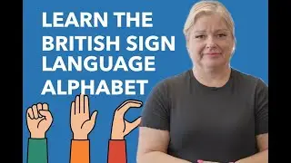 How to Sign the Alphabet in British Sign Language | BSL Alphabet A&ndash;Z Guide