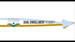 Dual Enrollment 4 Equity - Berkeley City College