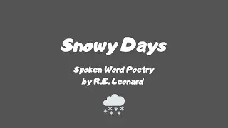 Snowy Days | Spoken Word Poem by R.E. Leonard (Lyric Video)