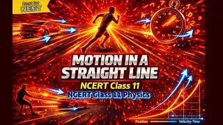 CBSE Class 11 Physics 3 || Motion In A Straight Line || Full Chapter || By Shiksha House