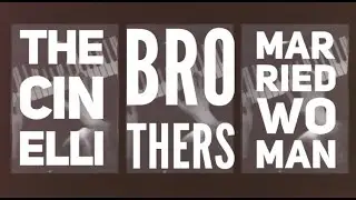 The Cinelli Brothers - Married Woman (Official Video)