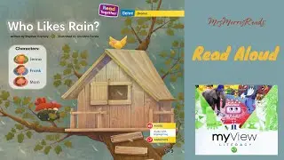 WHO LIKES RAIN? MyView Literacy Kindergarten Unit 5 Week 5 Read Aloud