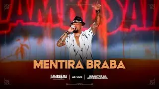 Lambasaia - Mentira braba (Clipe Oficial)
