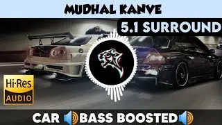 🔥🔥🔥MUDHAL KANAVE | ⭕️ 5.1 SURROUND ⭕️ | 🔊 BASS&trade; BOOSTED 🔊 | 🔊SUB BASS&trade;🔊 | by THARMi2005